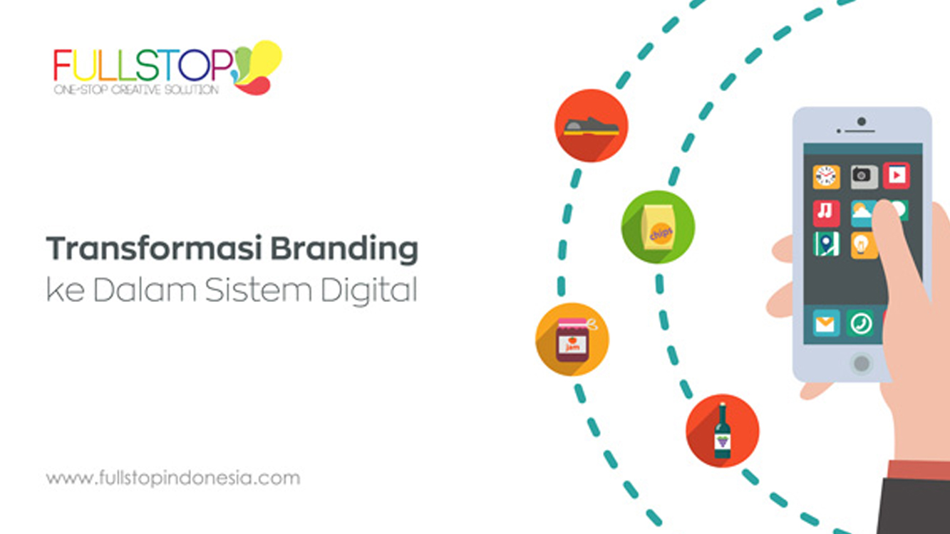 Transformasi Branding ke Dalam Sistem Digital